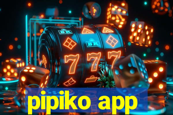 pipiko app